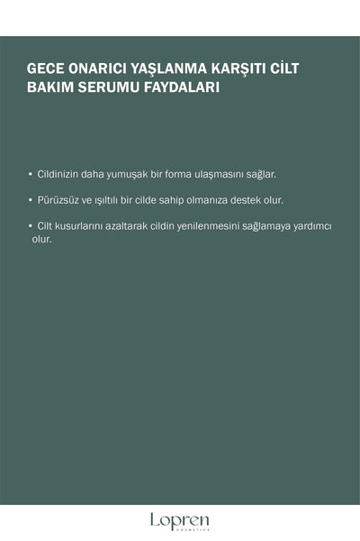 Lopren Gece Onarıcı Multi Formüllü Yaşlanma Karşıtı Cilt Bakım Serumu 30 ml